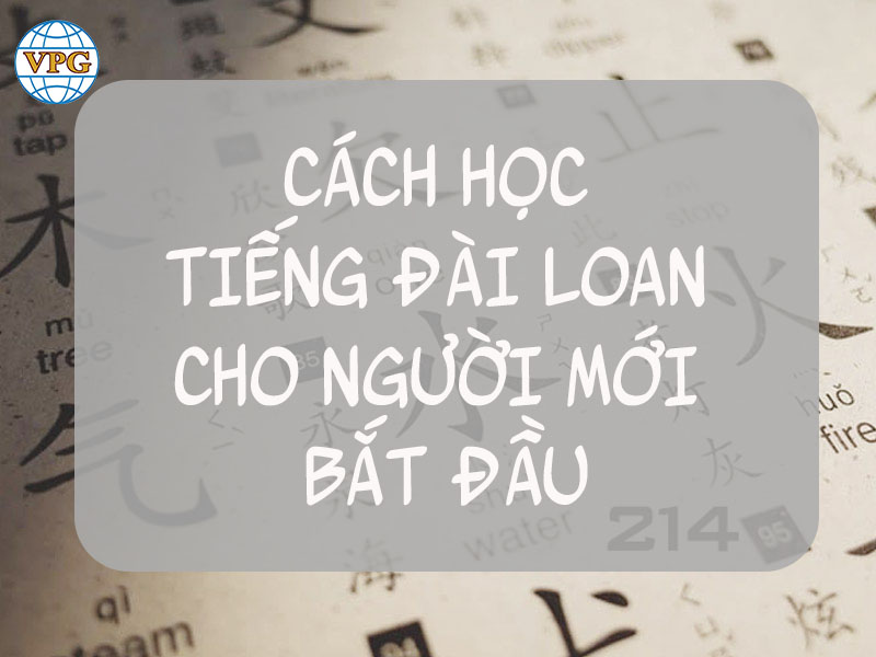 cach-hoc-tieng-dai-loan-cho-nguoi-moi-bat-dau