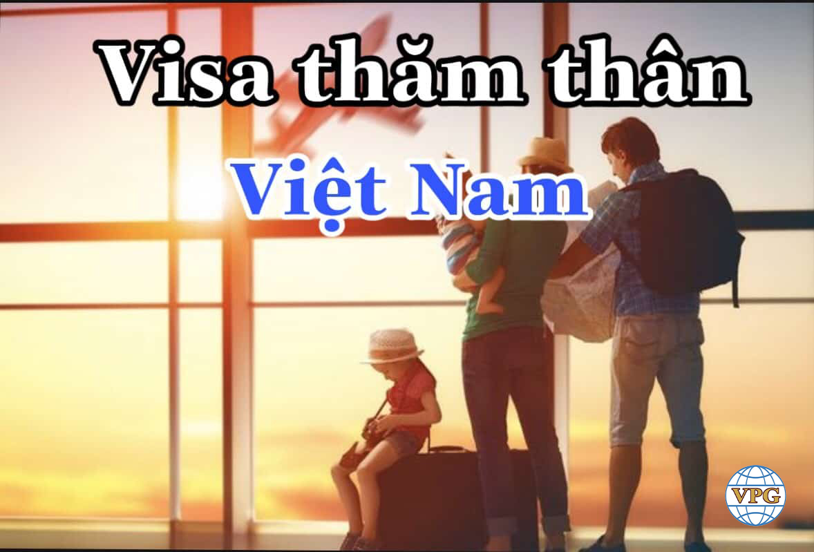 Xuất Khẩu Lao Động- DU HỌC - Việc làm việt phát - thu tuc xin visa tham than viet nam vietnam visa